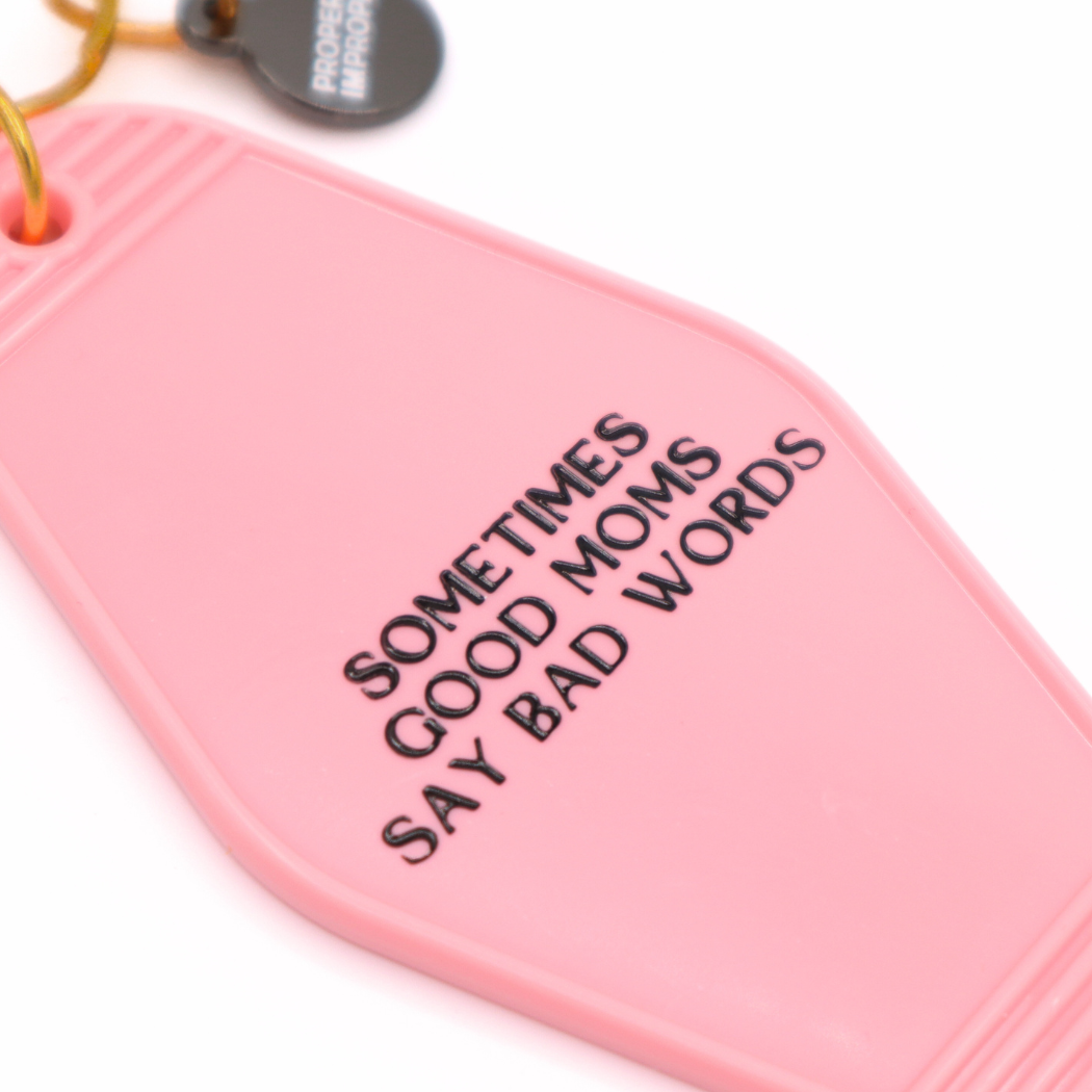 Sometimes Good Moms Say Bad Words - Keychain