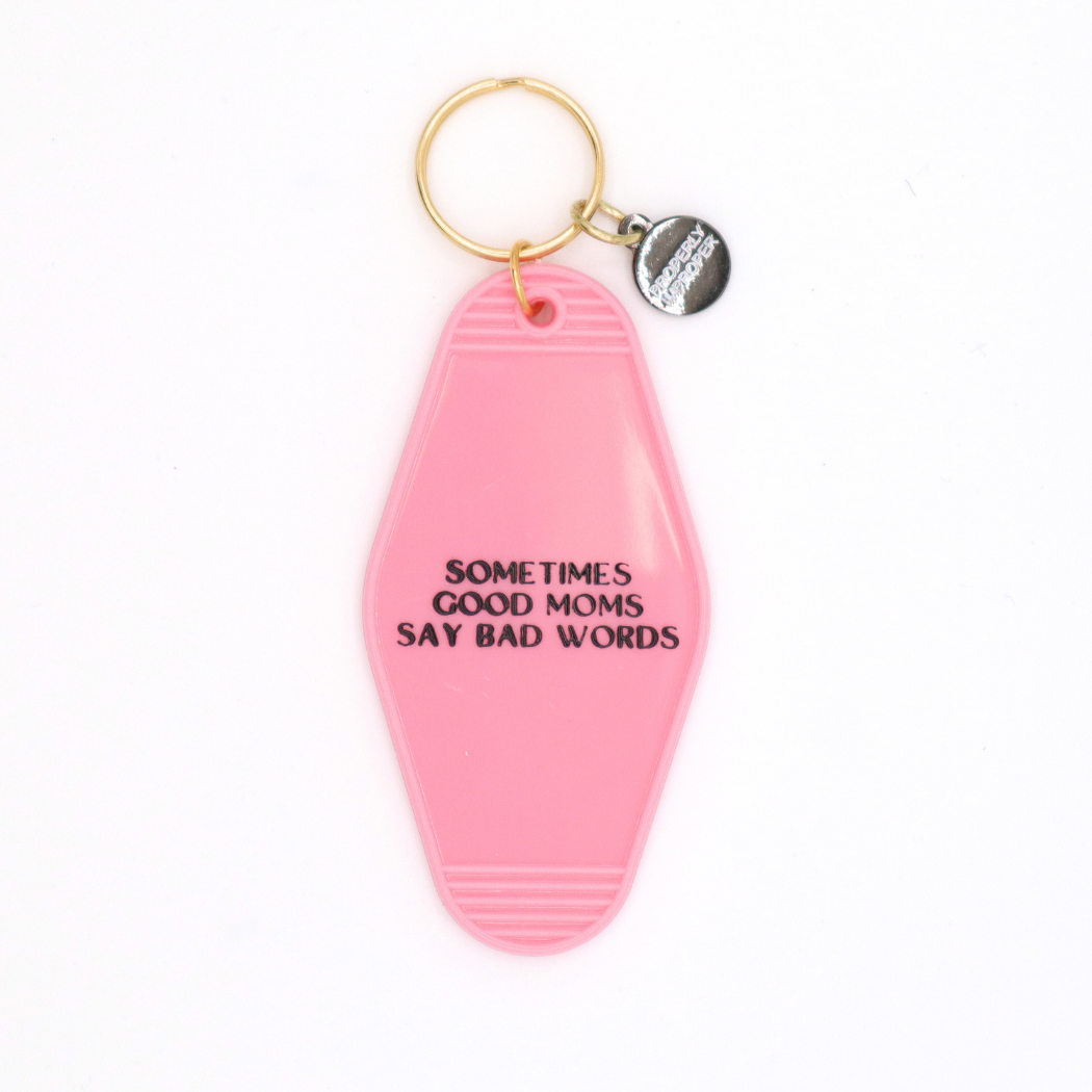 Sometimes Good Moms Say Bad Words - Keychain