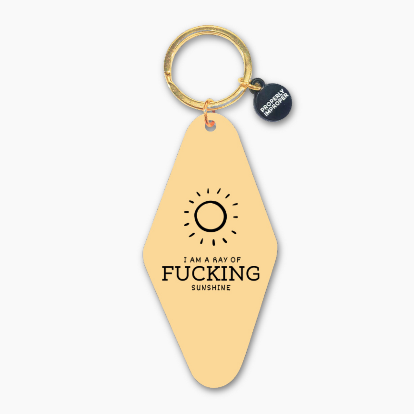 I Am A Ray Of Fucking Sunshine - Keychain Light Yellow