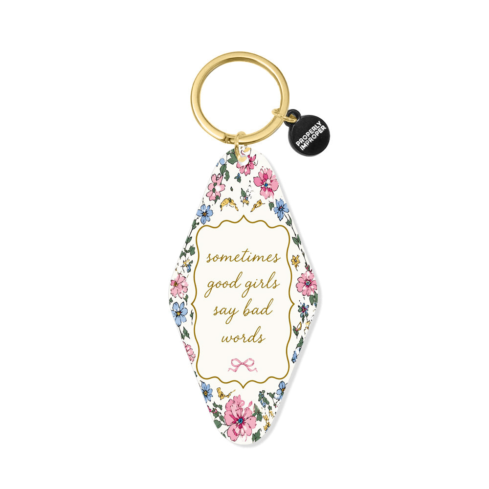 Sometimes Good Girls Say Bad Words Floral - Printed Keychain