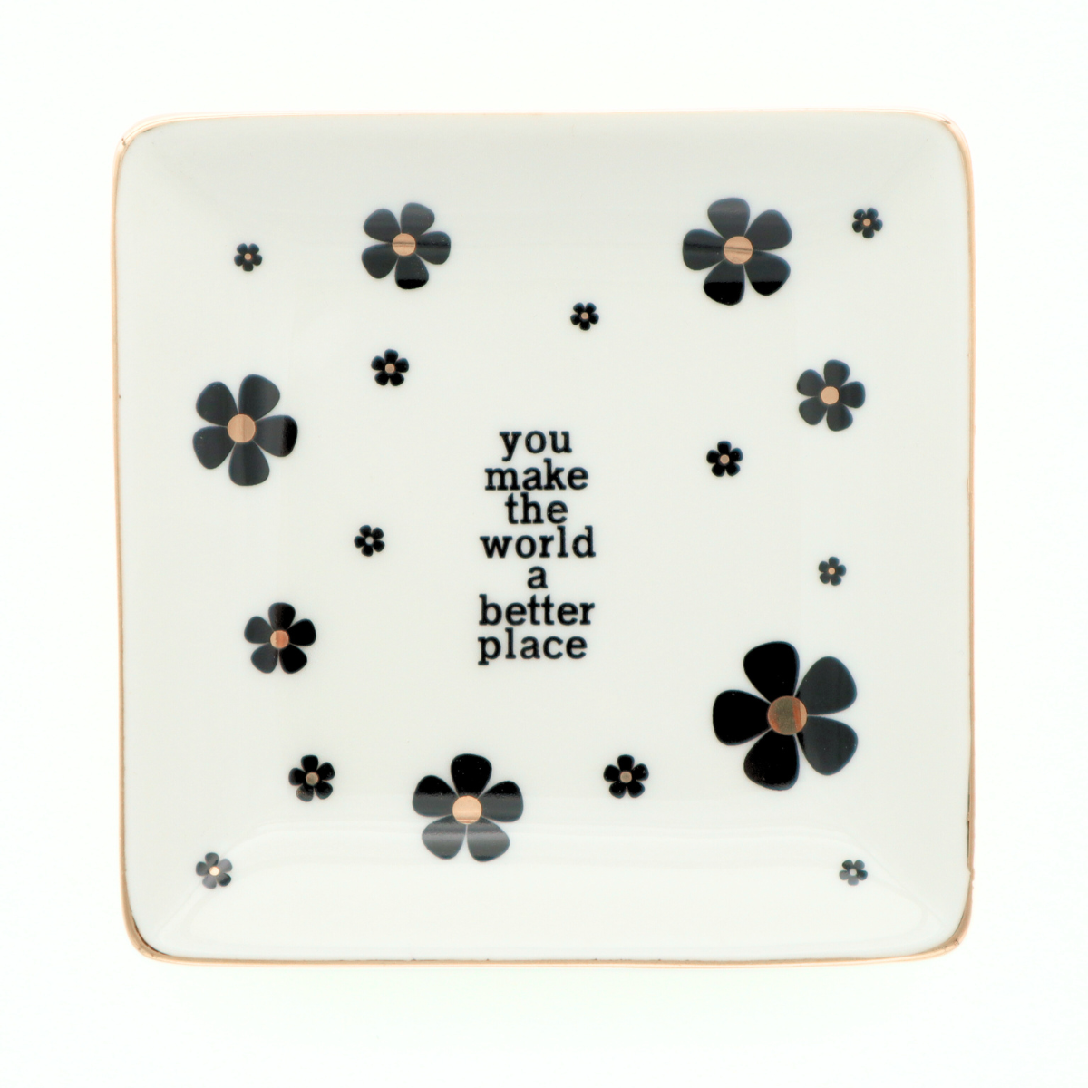 You Make The World A Better Place - Square Trinket Tray