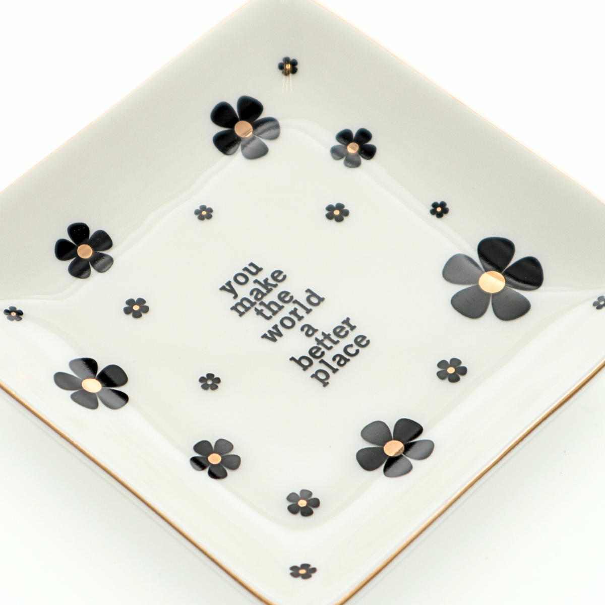 You Make The World A Better Place - Square Trinket Tray