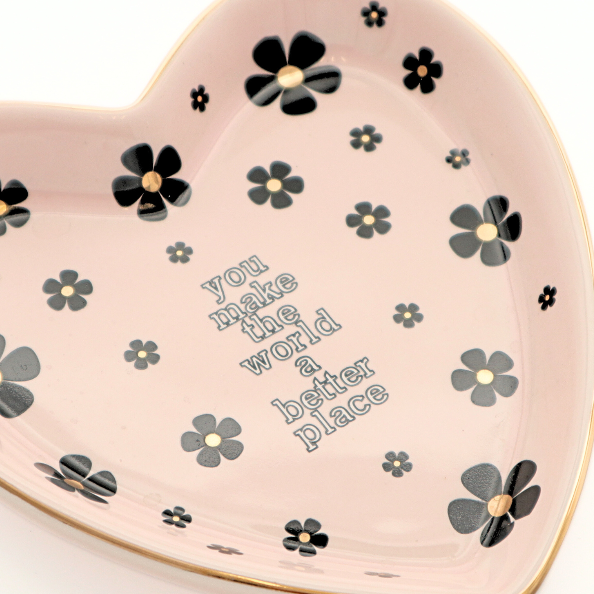 You Make The World A Better Place - Floral Heart Trinket Tray