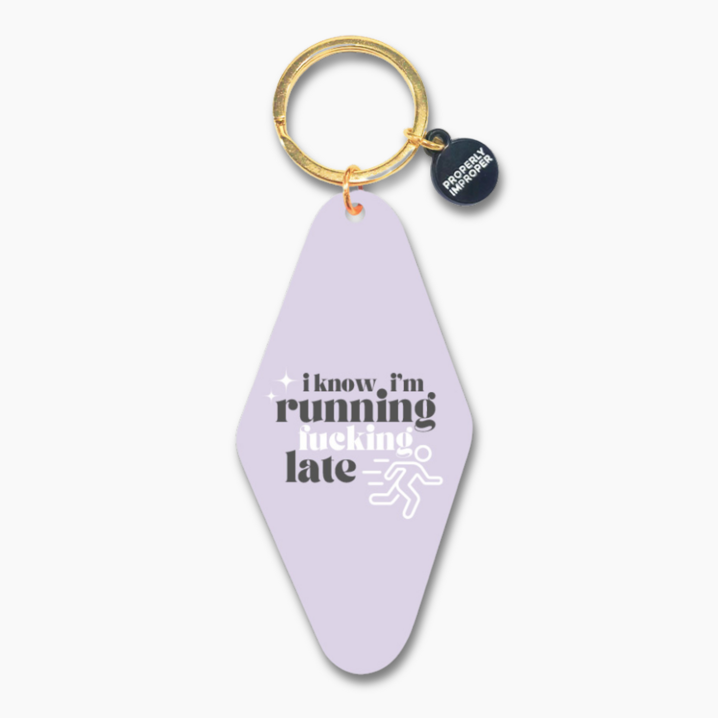 I Know I’m Running Fucking Late - Purple Keychain