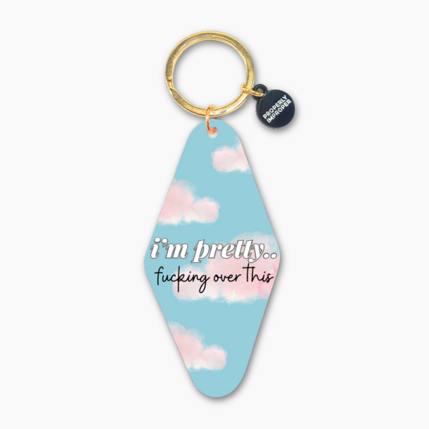 I'm pretty fucking over this - Keychain