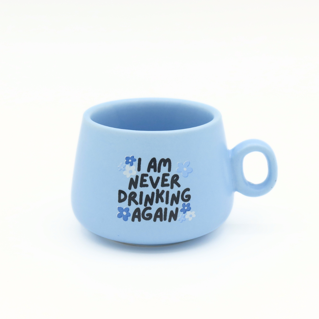 Blue I Am Never Drinking Again - Mug Shot Glass