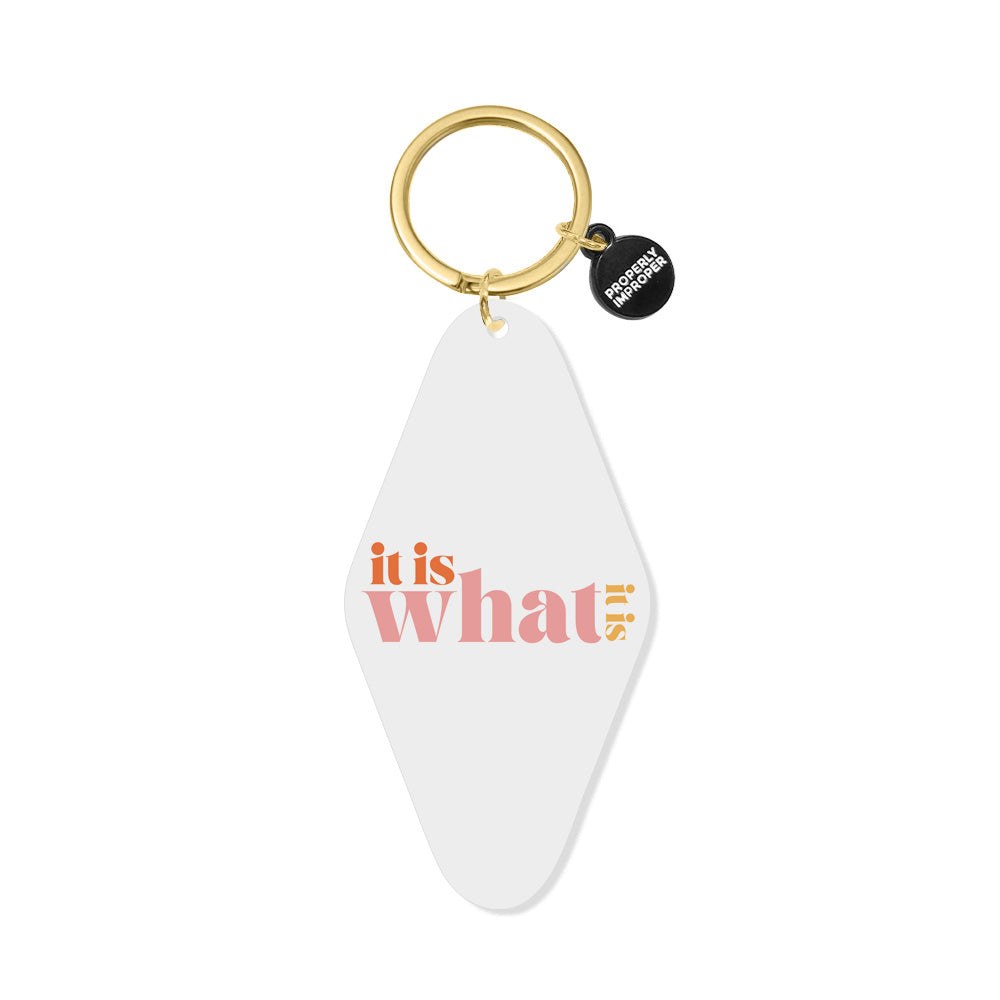 It Is What It Is Printed Keychain