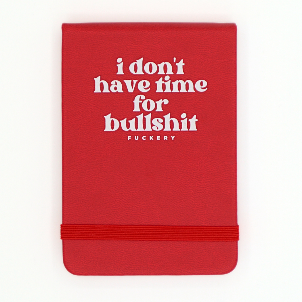 I Don't Have Time For Bullshit - Leatherette Pocket Journal