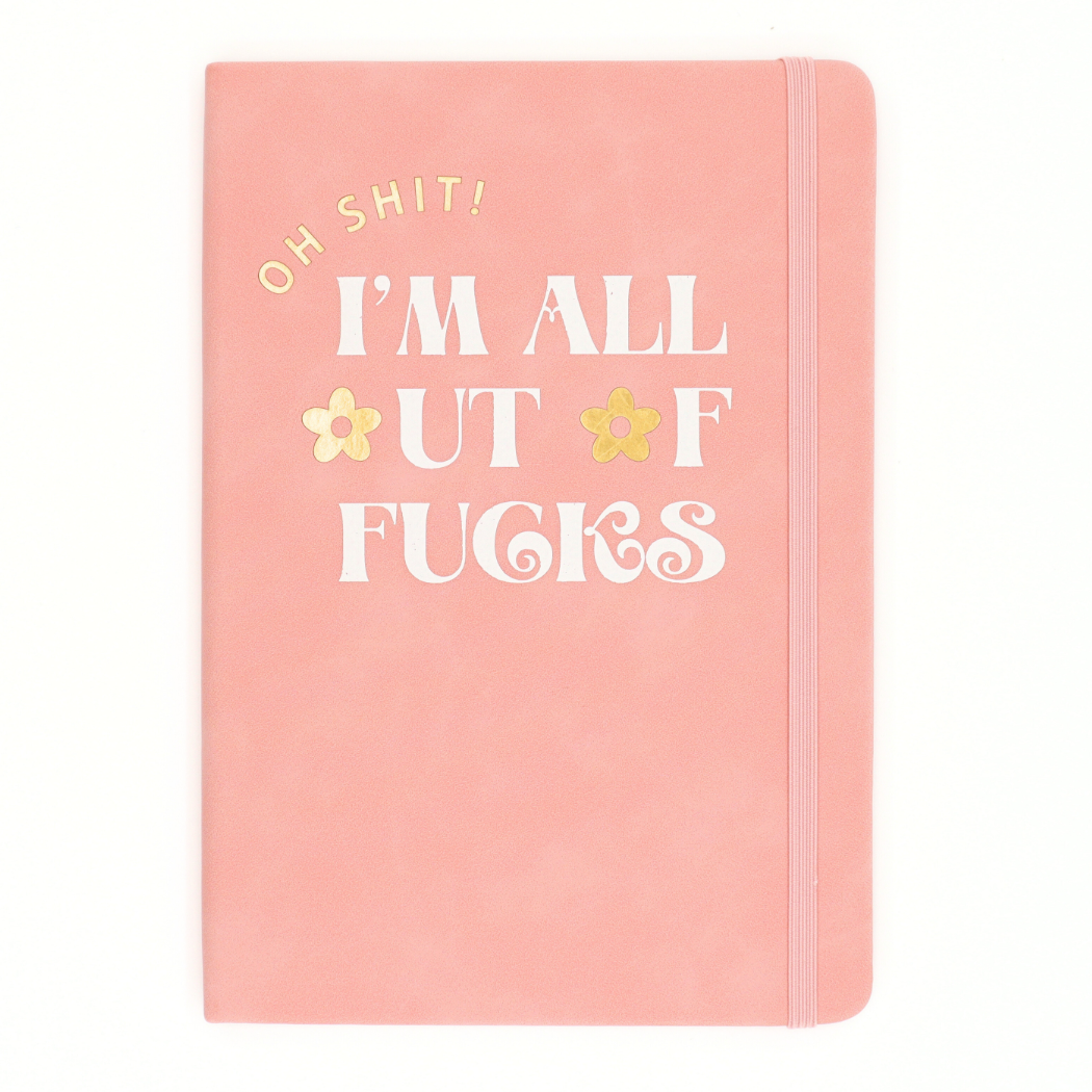 Oh Shit! I'm All Out Of Fucks - Vegan Leather Journal A5