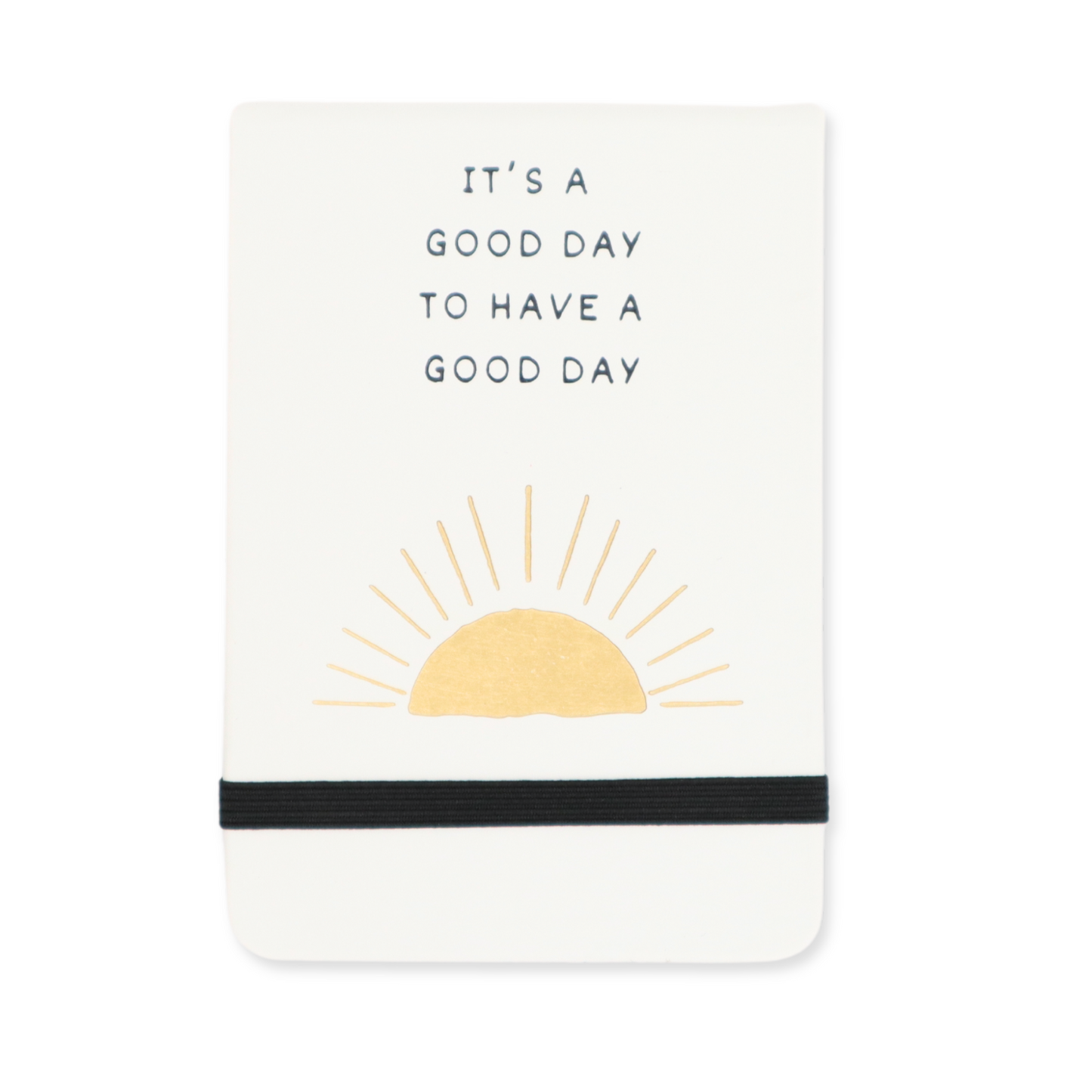 It's A Good Day To Have A Good Day- Leatherette Pocket Journal