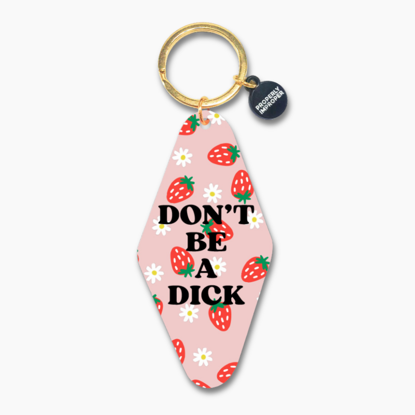 Don't Be A Dick - Keychain