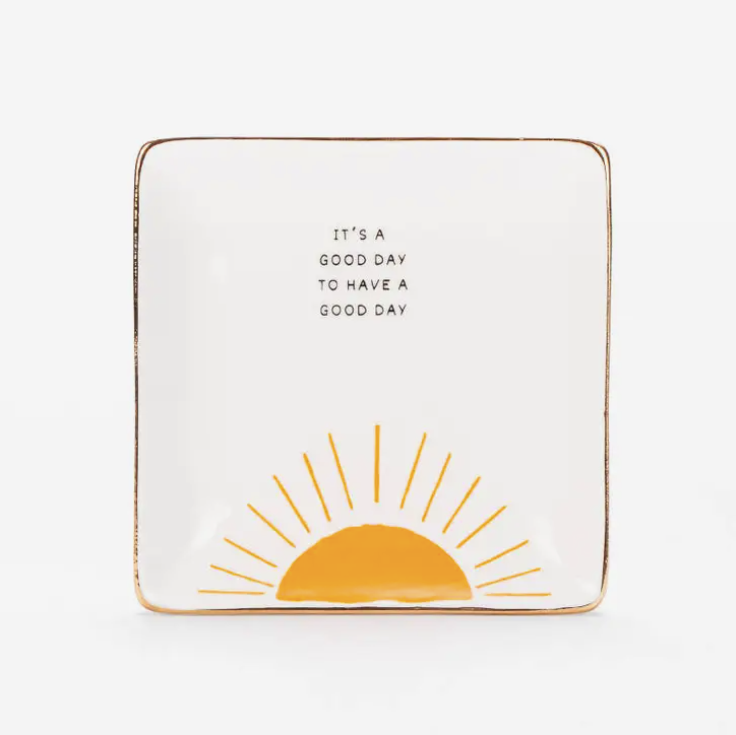 It's A Good Day To Have A Good Day Square Trinket Tray