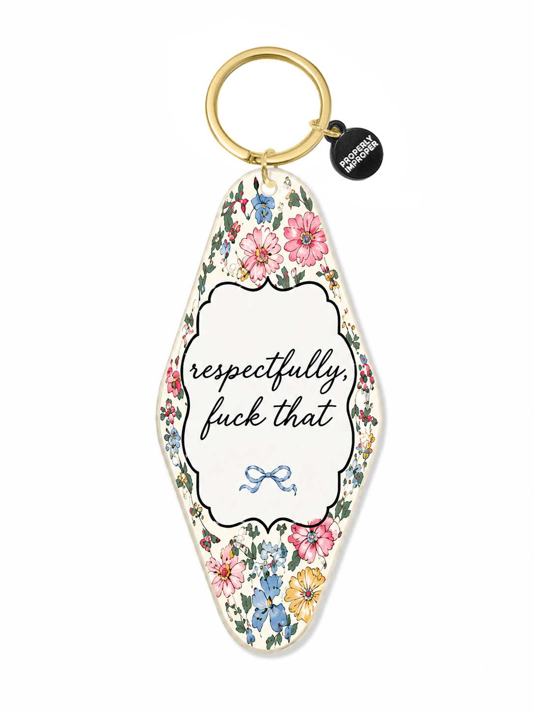 Printed Keychain Respectfully Fuck That Floral