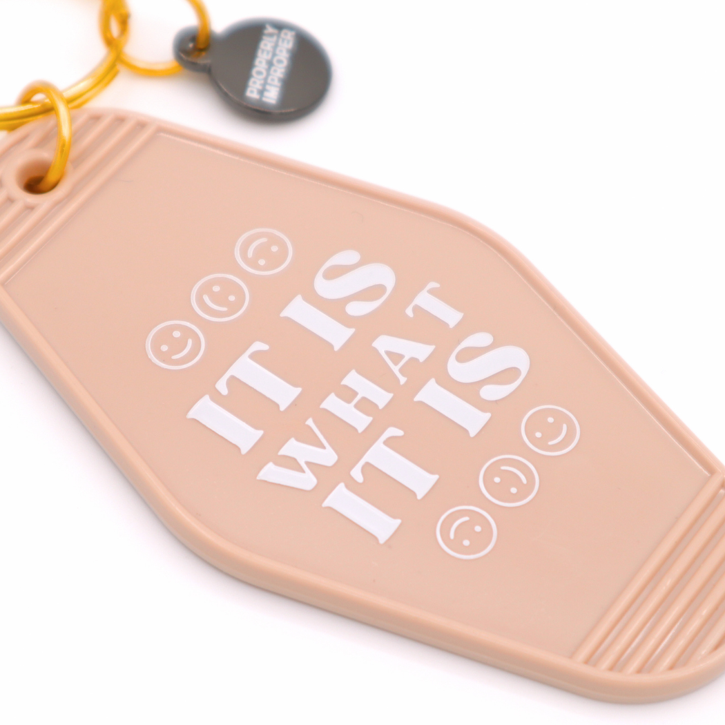 It Is What It Is - Keychain