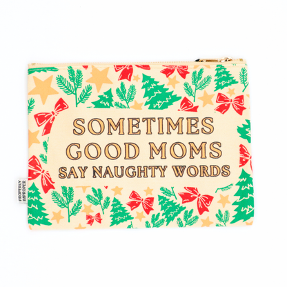 Sometimes Good Moms Say Naughty Words - Holiday Canvas Pouch