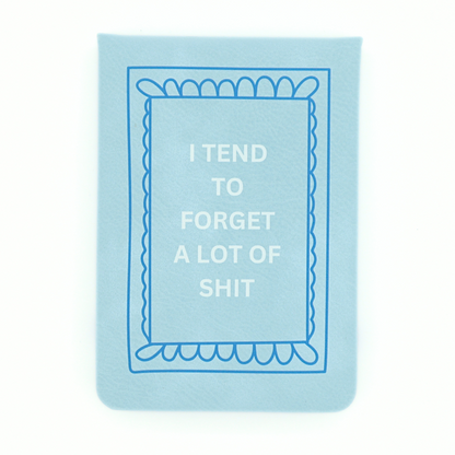 I Tend To Forget - Leatherette Pocket Journal