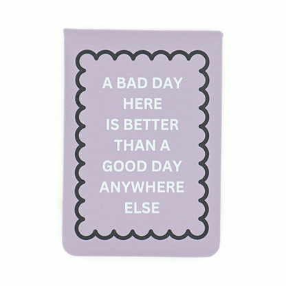 A Bad Day Here - Leatherette Pocket Journal