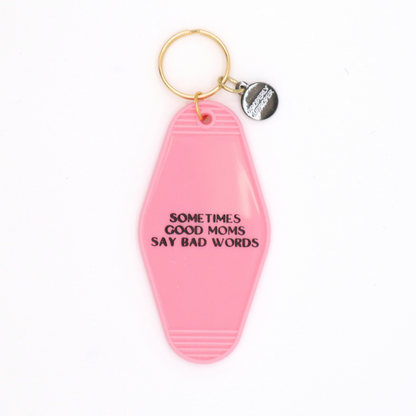 Sometimes Good Moms Say Bad Words - Keychain