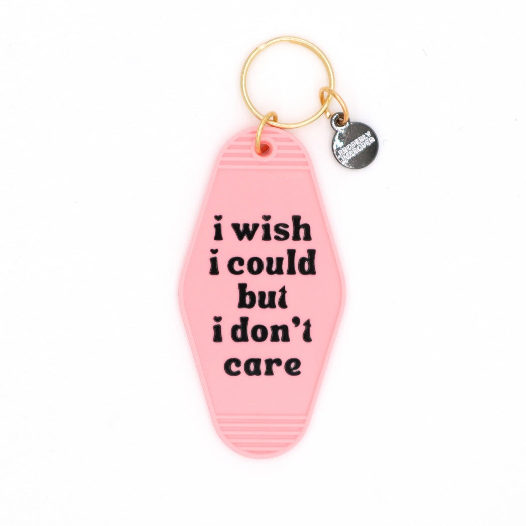 I Wish I Could But I Don't Care - Keychain