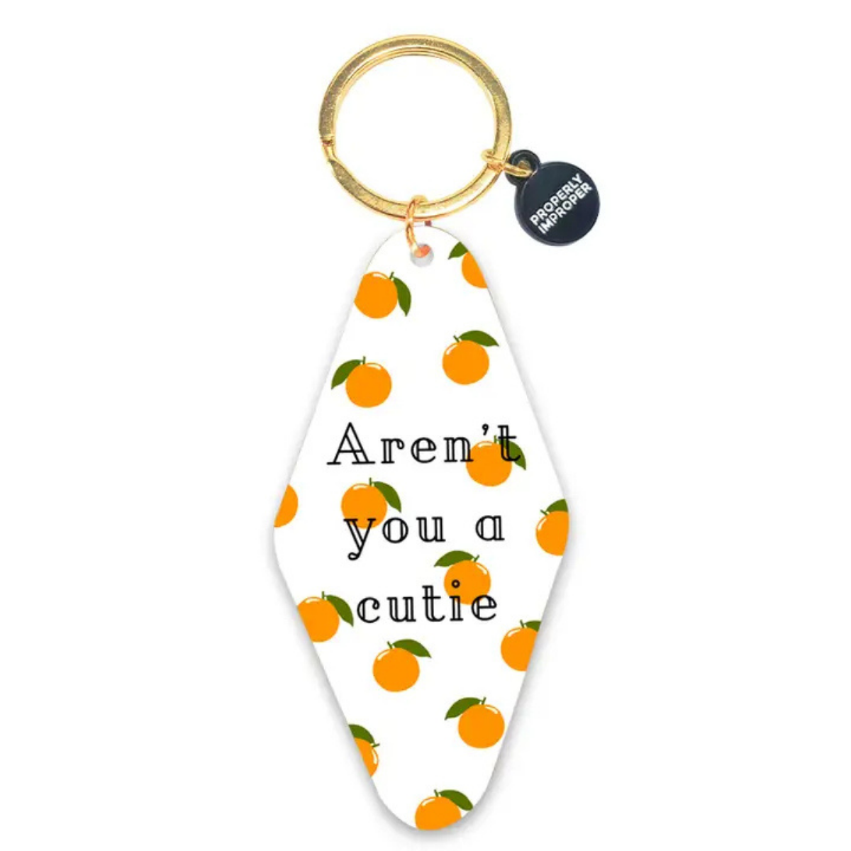 Aren't You A Cutie - Keychain
