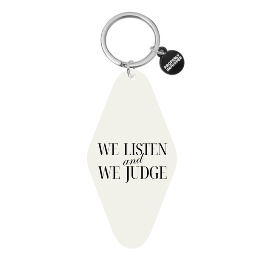 We Listen and We Judge - Printed Keychain