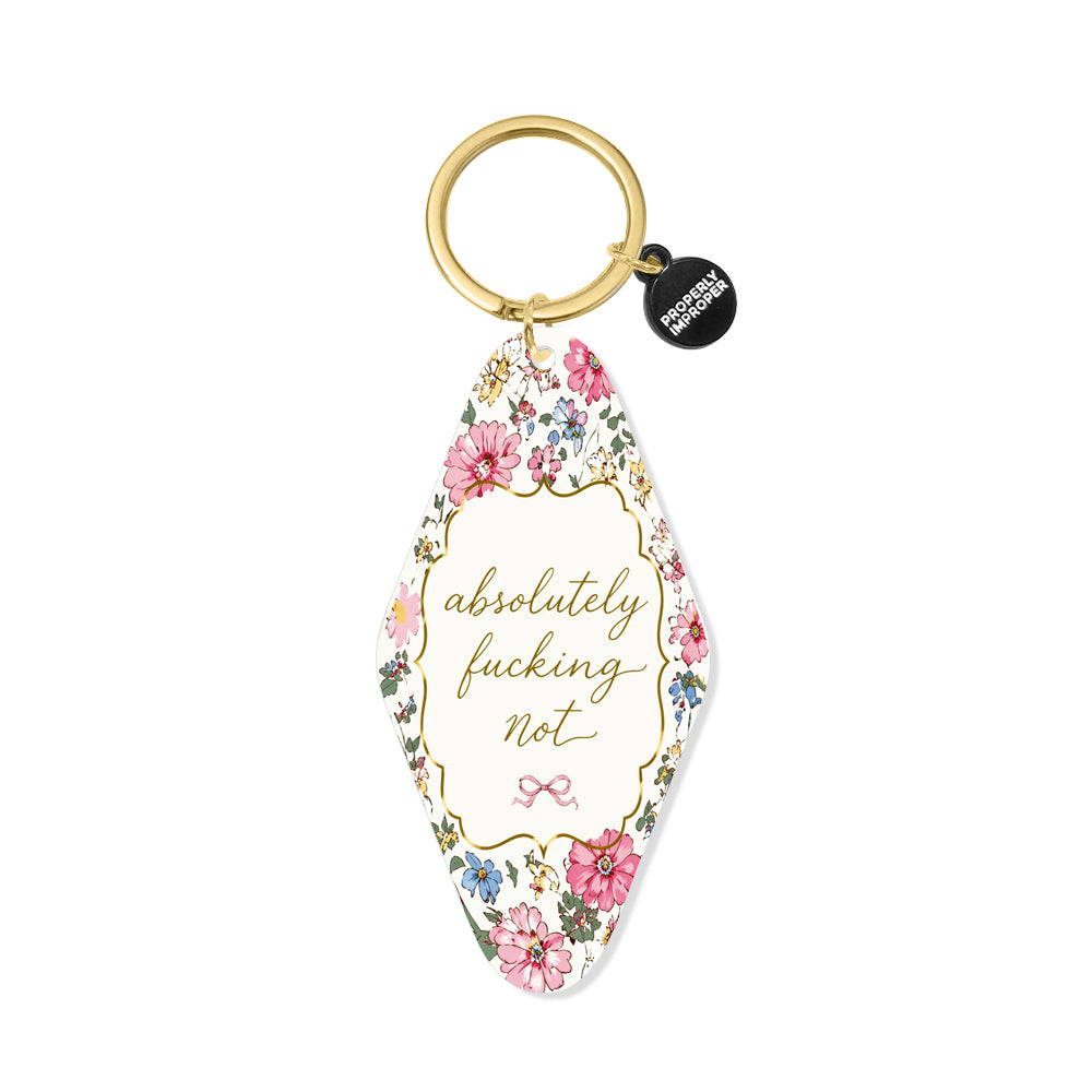 Absolutely Fucking Not Floral - Printed Keychain
