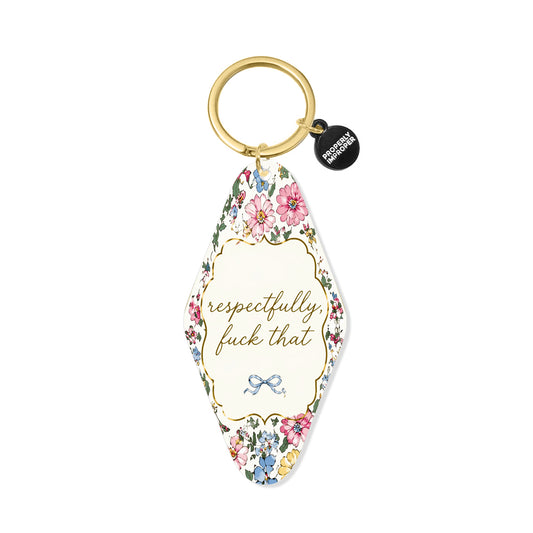 Respectfully Fuck That Floral - Printed Keychain