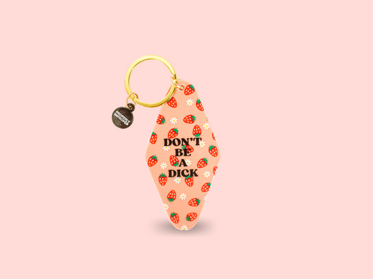 Don't Be A Dick Keychain