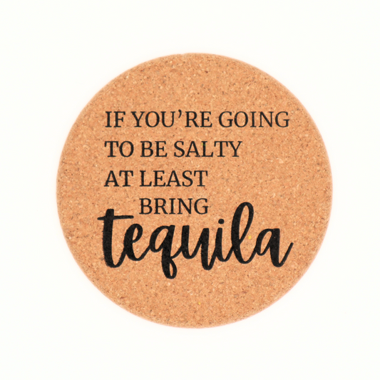 At Least Bring Tequila - Cork Coaster