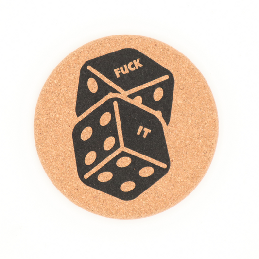 Fuck It Dice - Cork Coaster