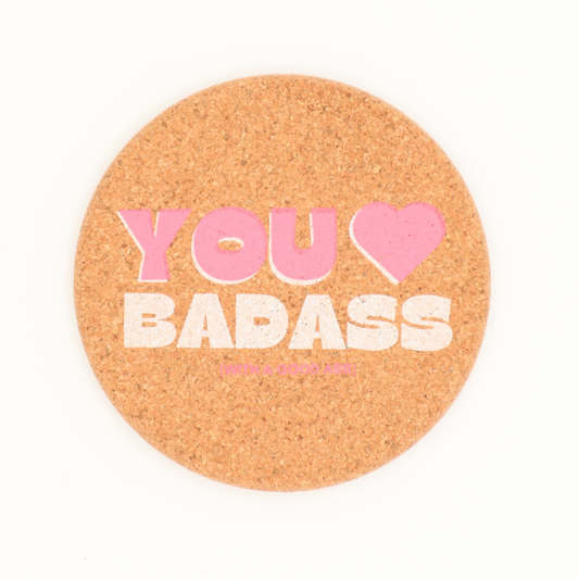 You (Heart) Badass - Cork Coaster