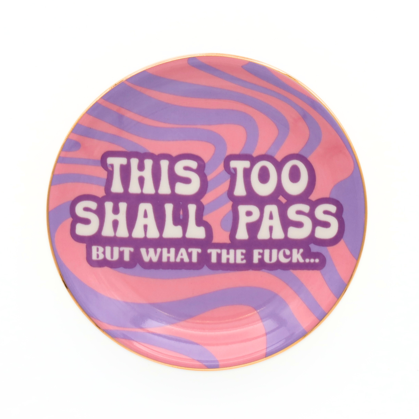 This Too Shall Pass - Round Trinket Tray