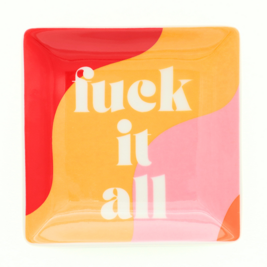 Fuck It All - Square Trinket Tray