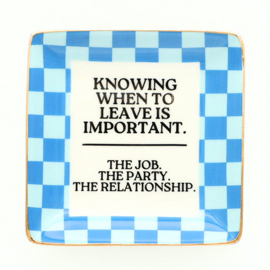 Knowing When To Leave - Square Trinket Tray