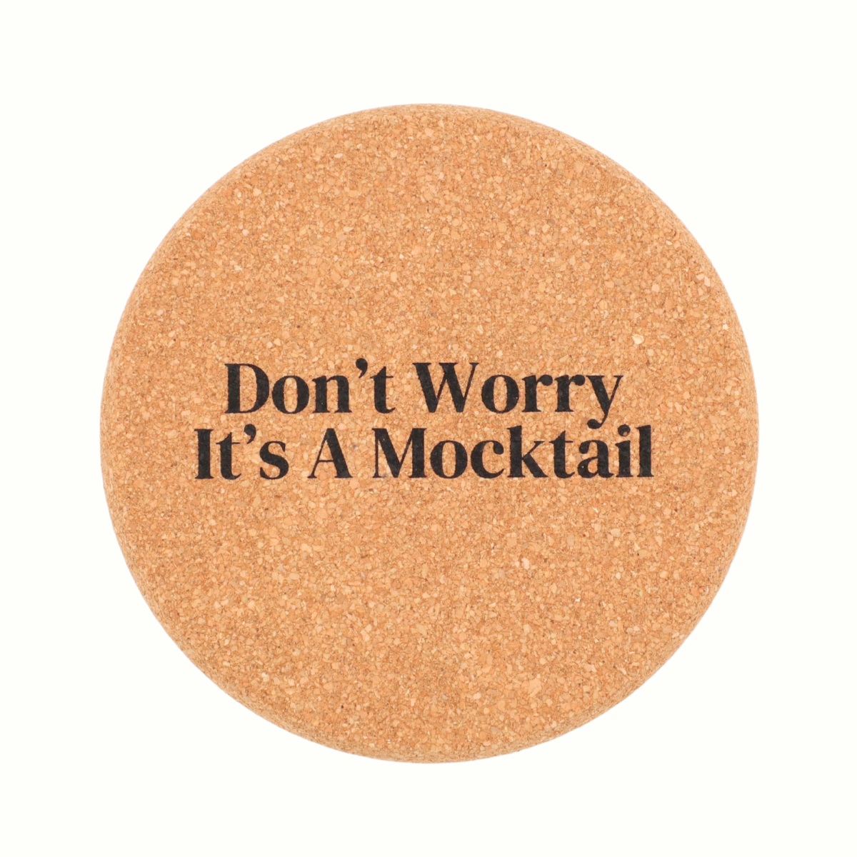 Cork Coaster Don't Worry It's a Mocktail