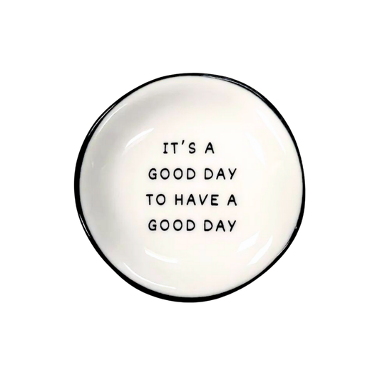 It’s A Good Day To Have A Good Day - Ring Dish