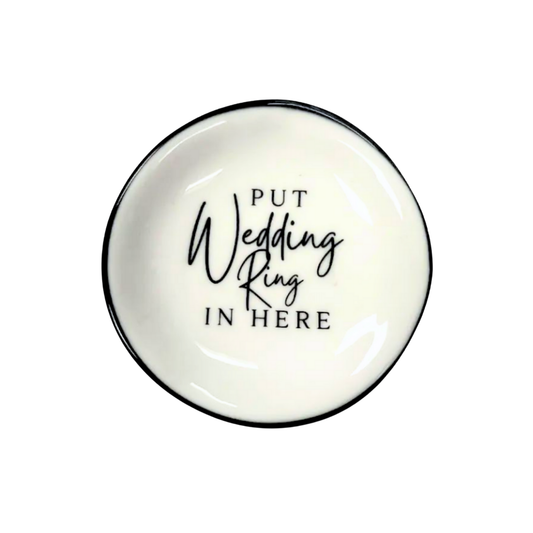 Put Wedding Ring in Here - Ring Dish