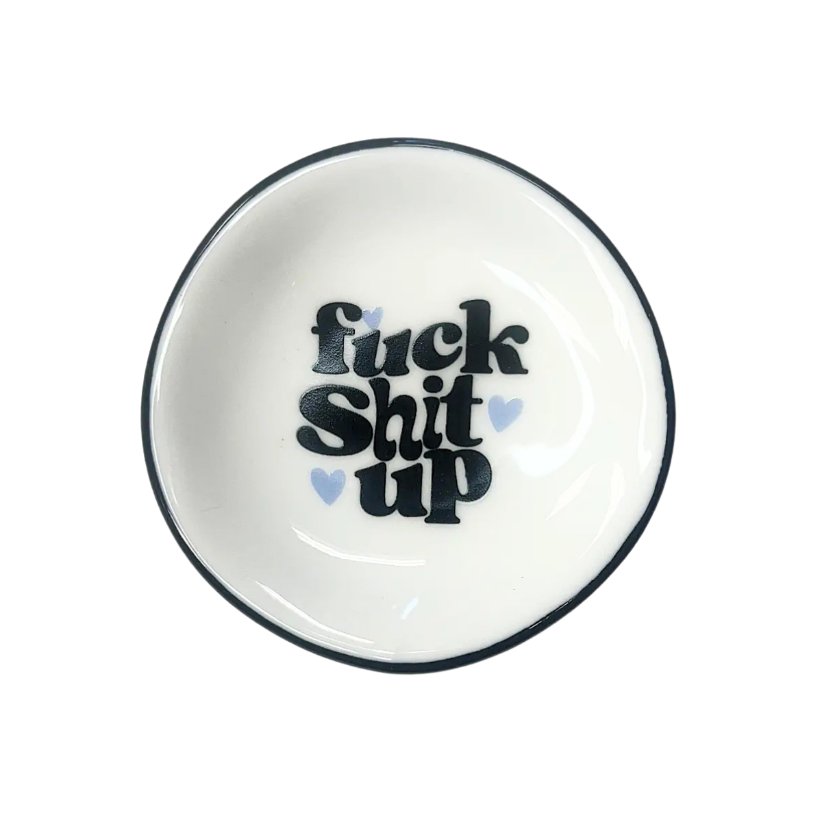 Fuck Shit Up - Ring Dish