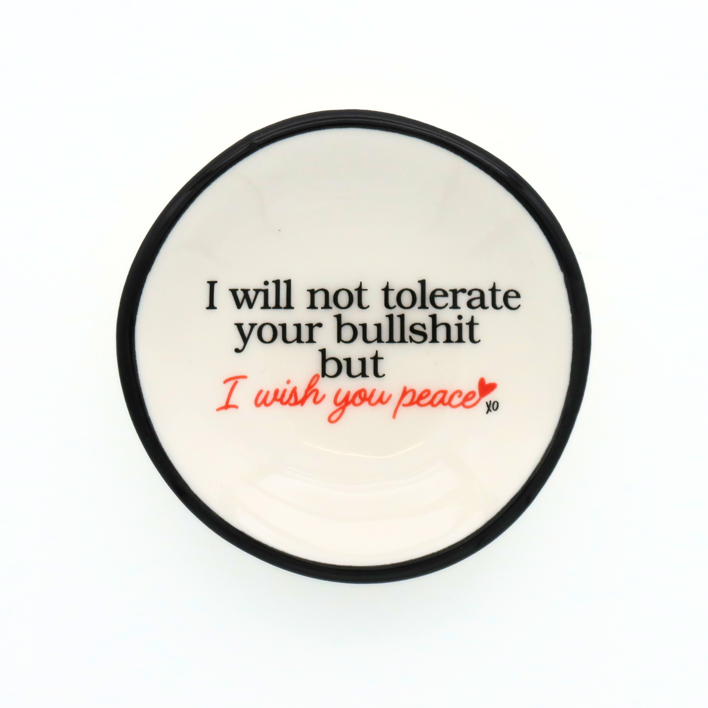 I Will Not Tolerate - Ring Dish