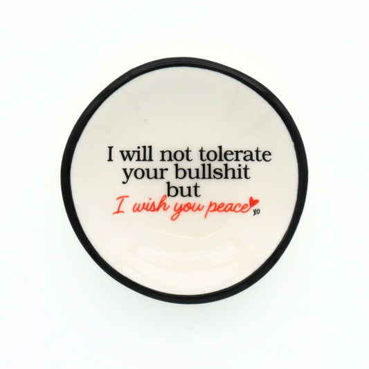 I Will Not Tolerate - Ring Dish