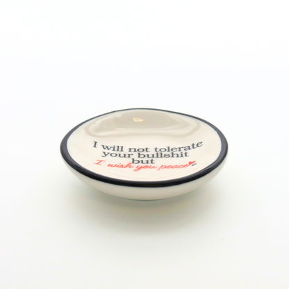 I Will Not Tolerate - Ring Dish