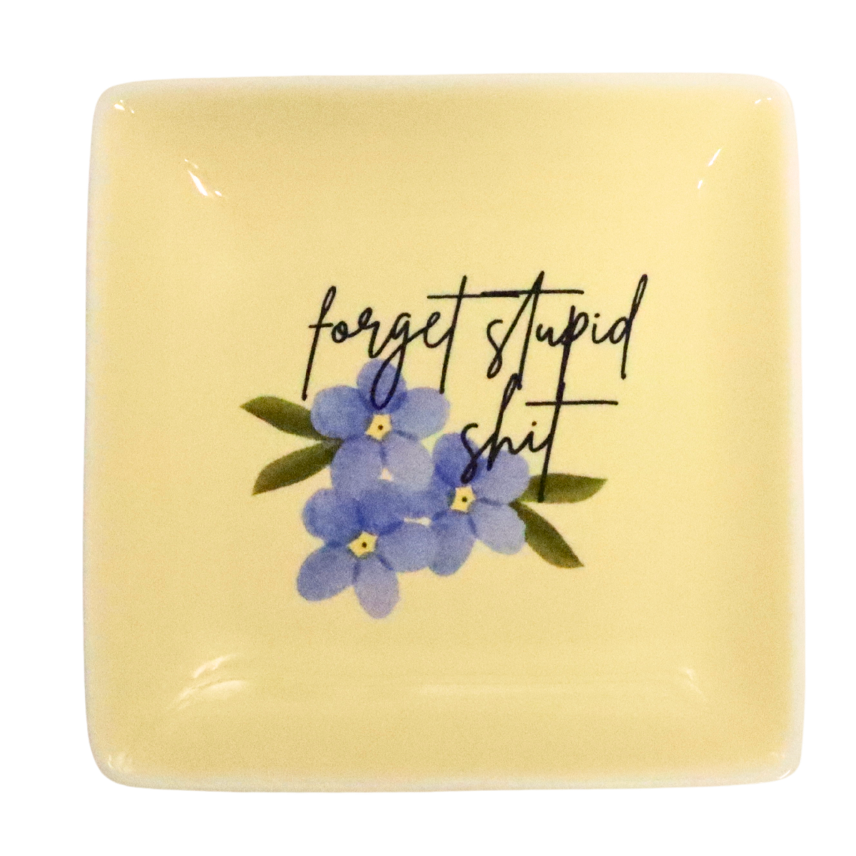 Forget Stupid Shit - Square Trinket Tray