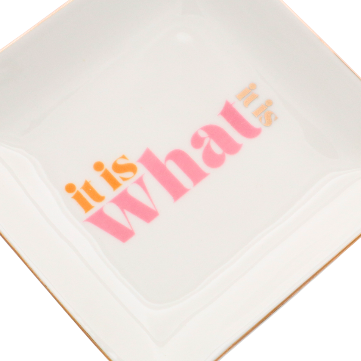 It Is What It Is - Square Trinket Tray