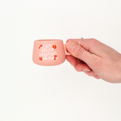 I Am Never Drinking Again - Mug Shot Glass