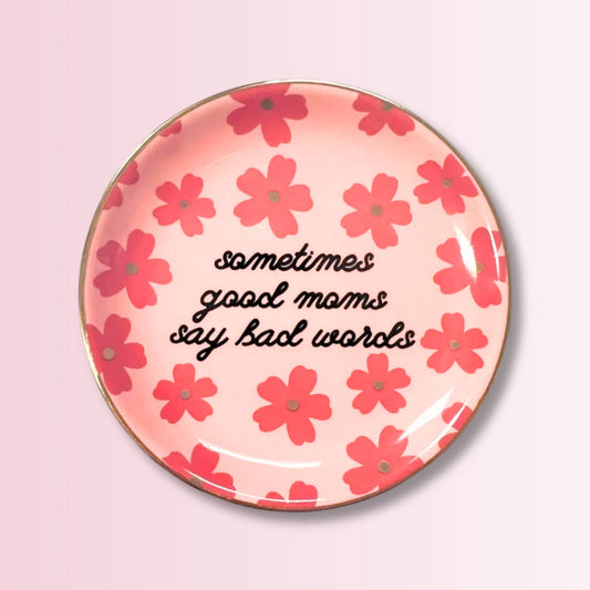 'Sometimes Good Moms Say Bad Words' - Floral Round Trinket Tray