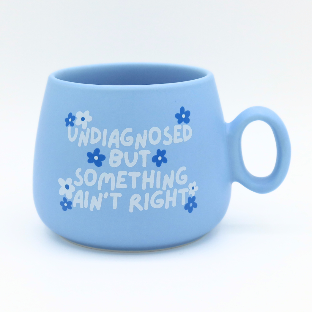 Undiagnosed But Something Ain't Right - Cappuccino Mug