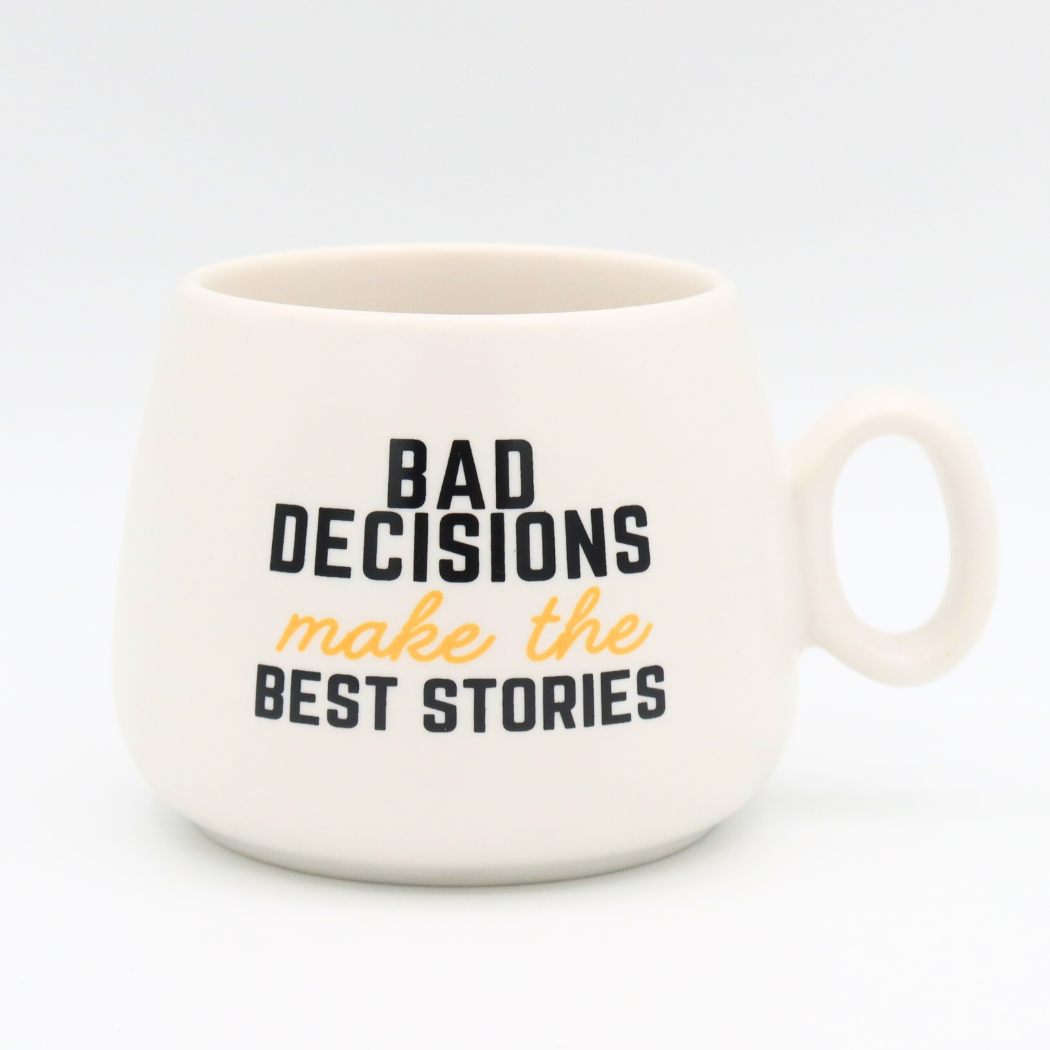 Bad Decisions Make The Best Stories - Cappuccino Mug