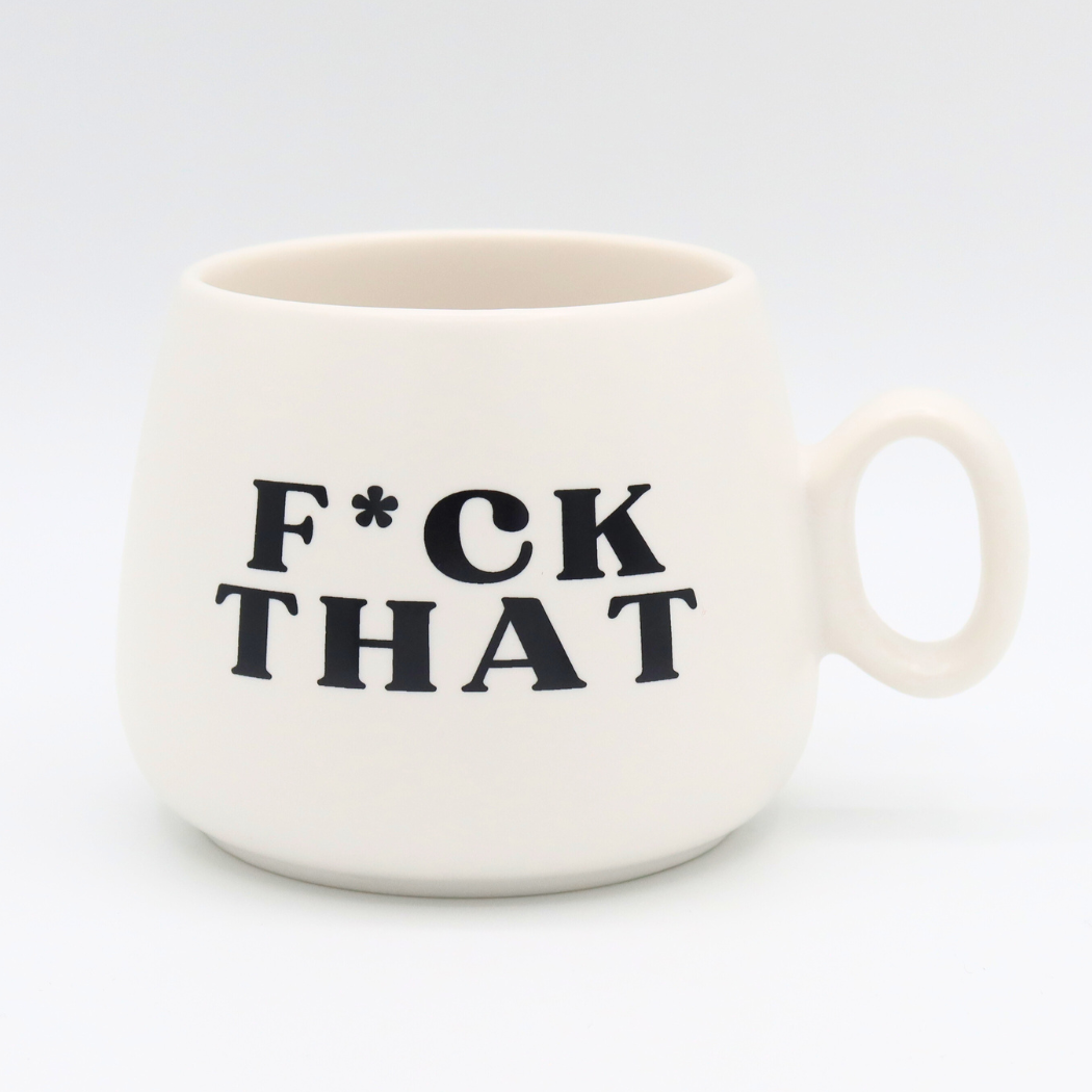 F*CK THAT - Cappuccino Mug