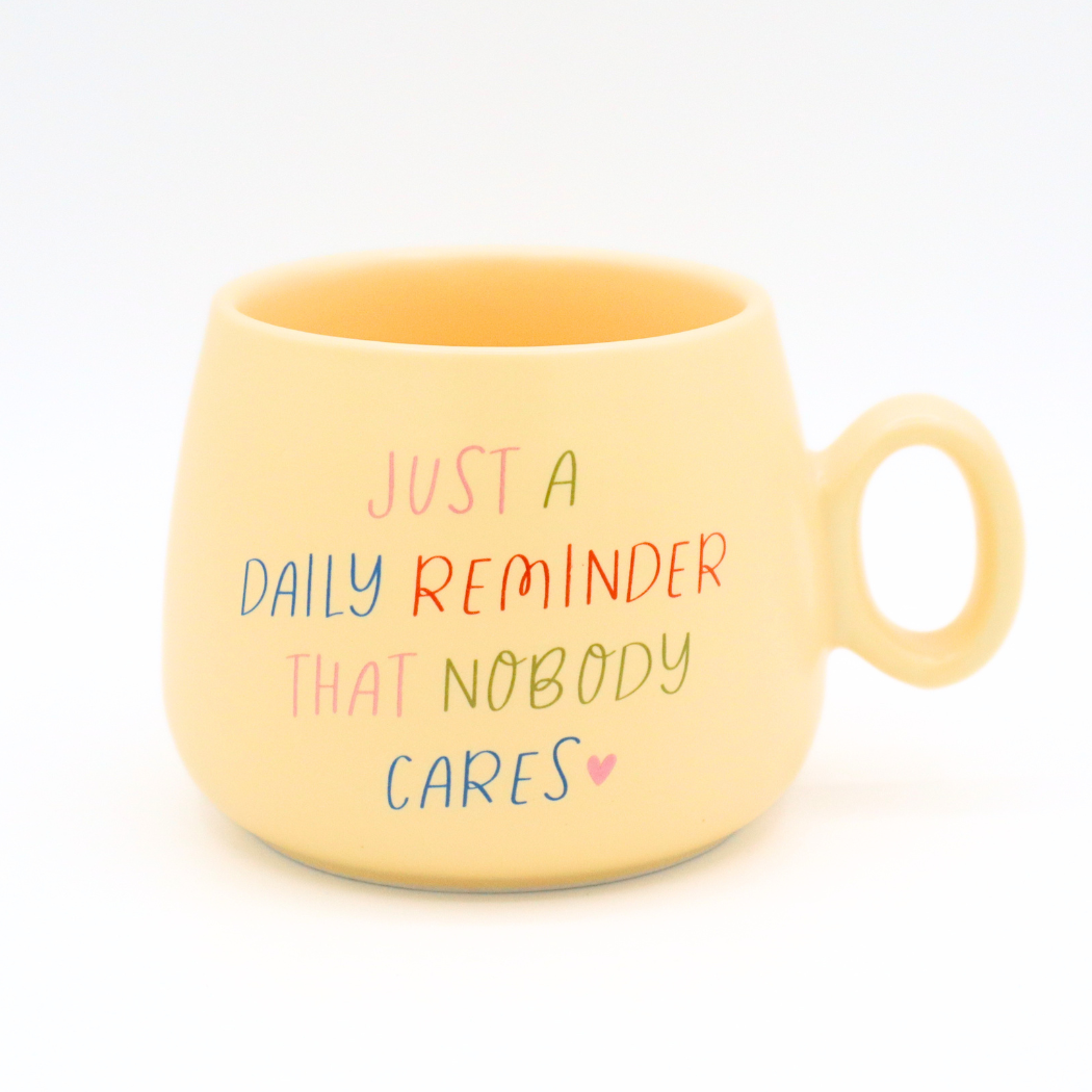 Cappuccino Mug Just A Daily Reminder That Nobody Cares