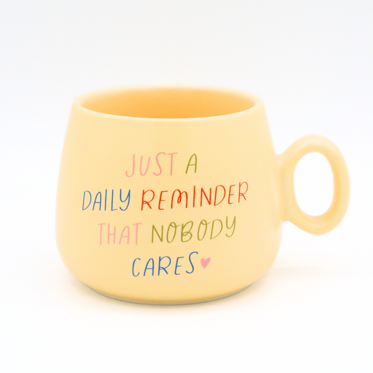 Cappuccino Mug Just A Daily Reminder That Nobody Cares